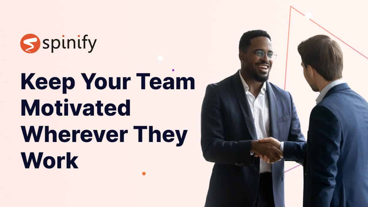 Keep Your Team Motivated Wherever They Work