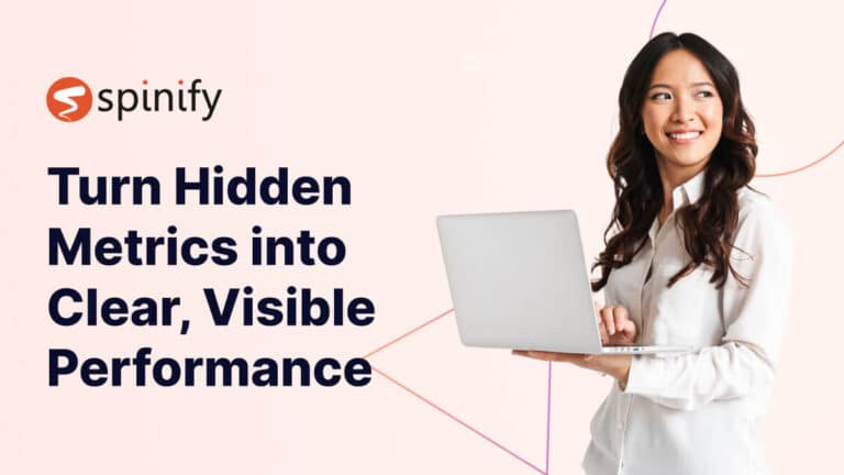 Turn Hidden Metrics into Clear, Visible Performance